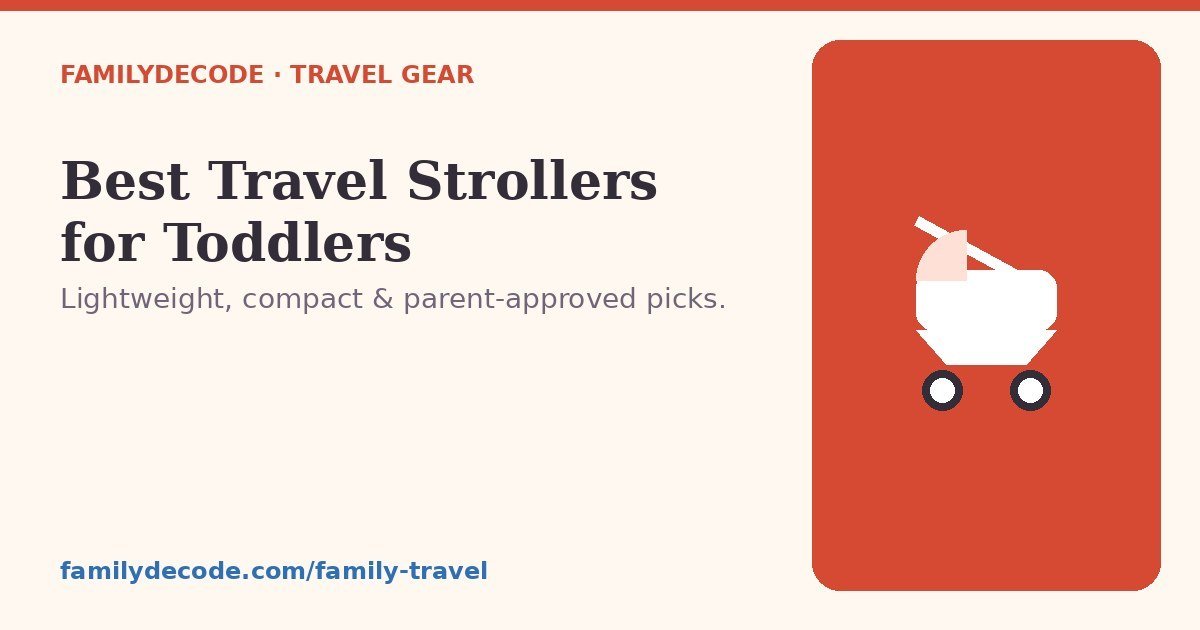 Best travel strollers for toddlers — a FamilyDecode buying guide