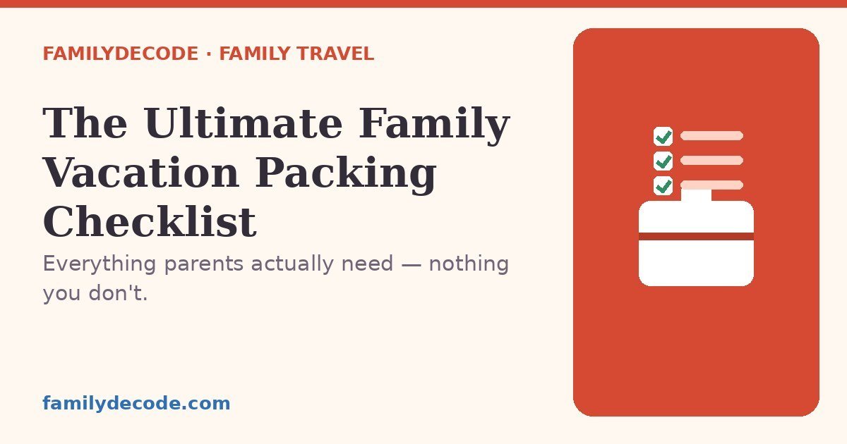 The ultimate family vacation packing checklist for parents — FamilyDecode
