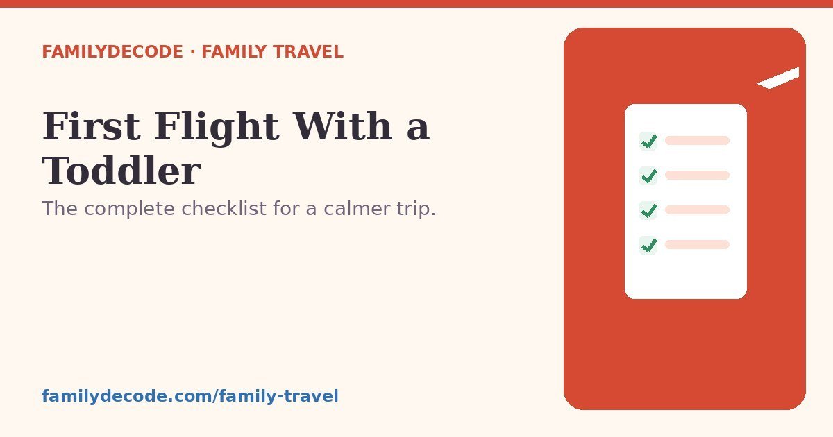First flight with a toddler checklist — a FamilyDecode guide